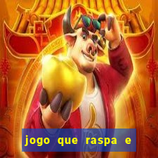 jogo que raspa e ganha dinheiro